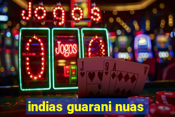 indias guarani nuas